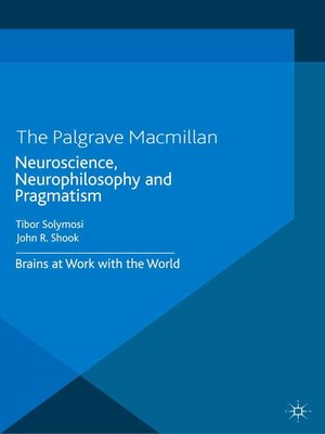 cover image of Neuroscience, Neurophilosophy and Pragmatism